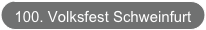 100. Volksfest Schweinfurt