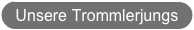Unsere Trommlerjungs